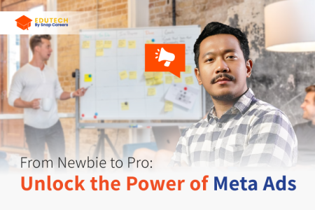 From Newbie to Pro : Unlock the Power of Meta Ads